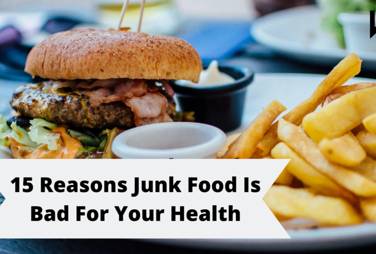 15 Reasons Junk Food Is Bad For Your Health
