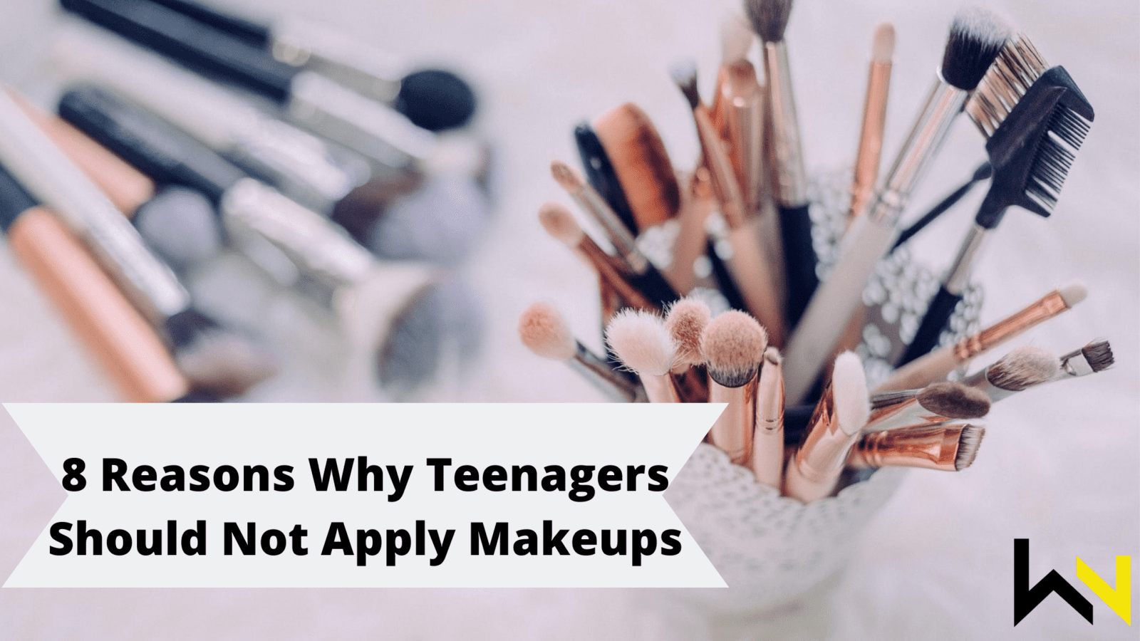 8 Reasons Why Teenagers Should Not Apply Makeups