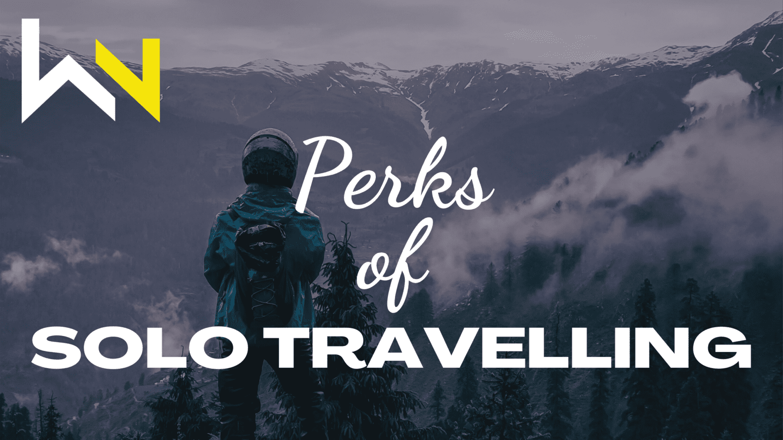PERKS OF SOLO TRAVEL