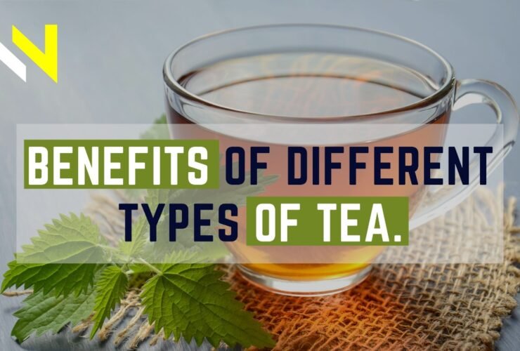 Benefits Of Different Types Of Tea