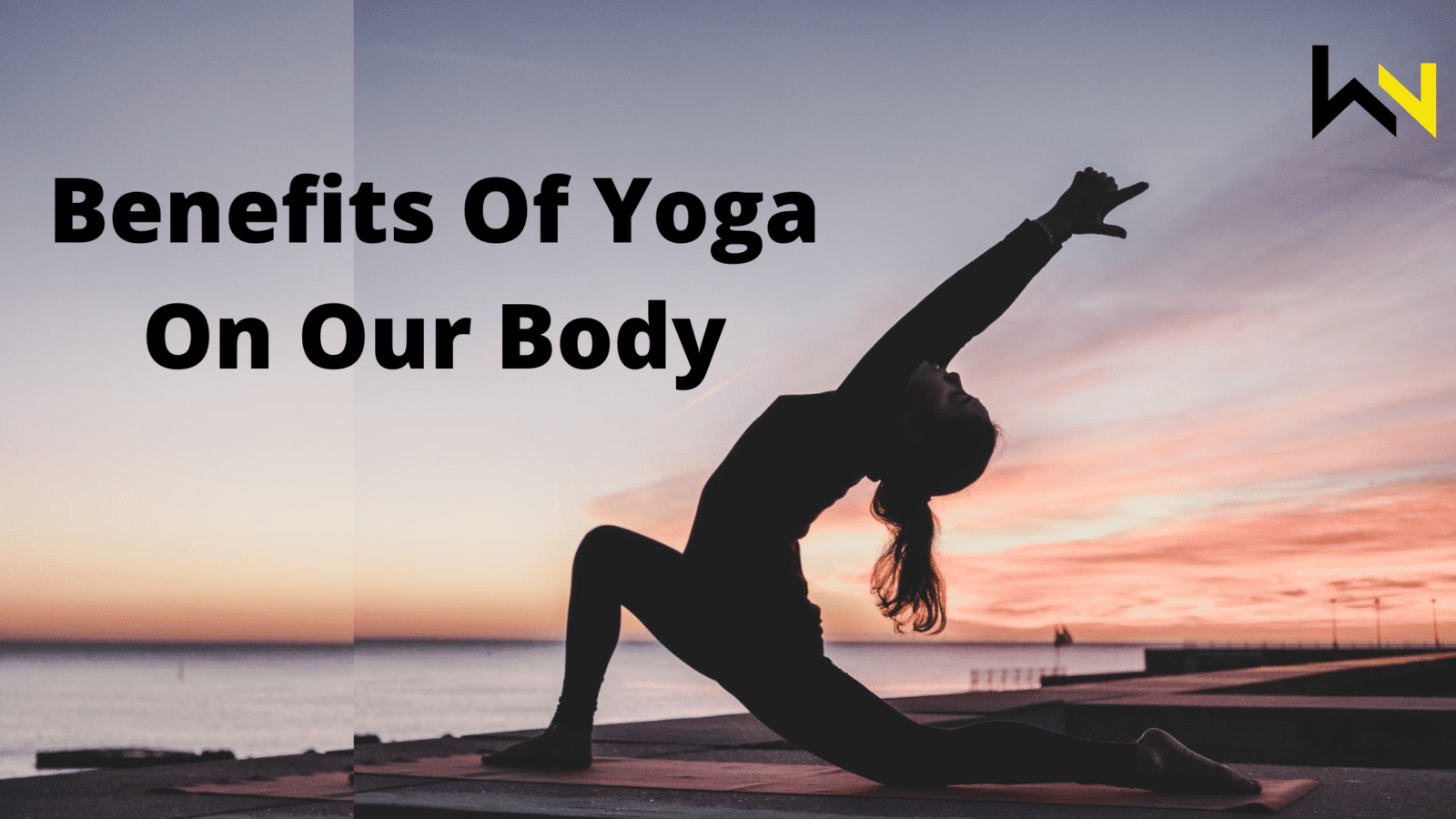 Benefits Of Yoga On Our Body | WN