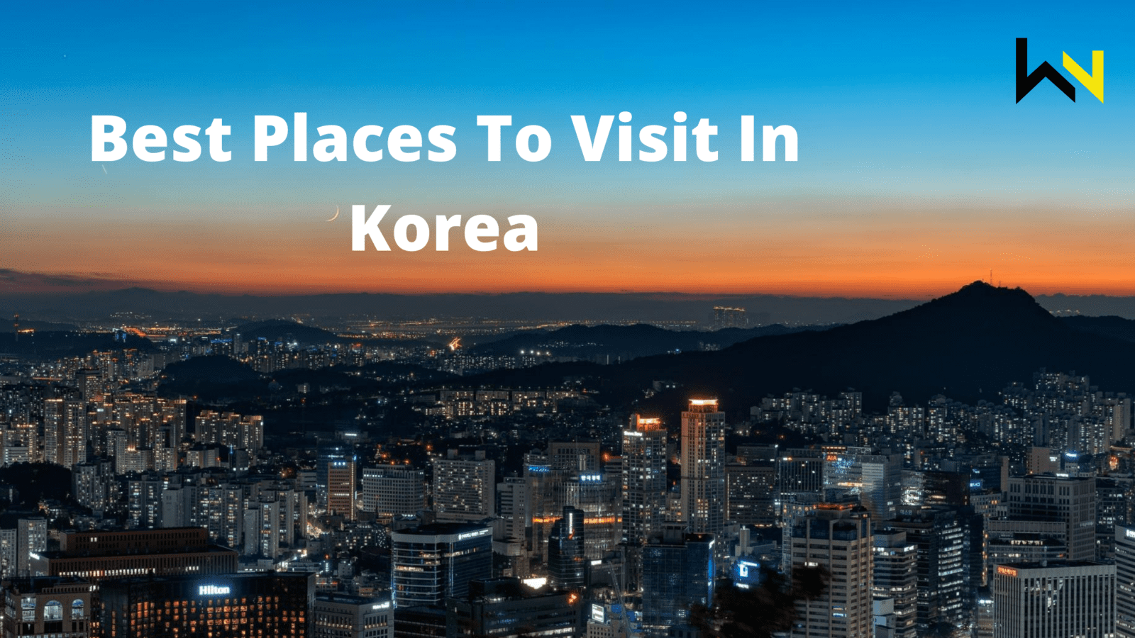 Best Places To Visit In Korea | WN