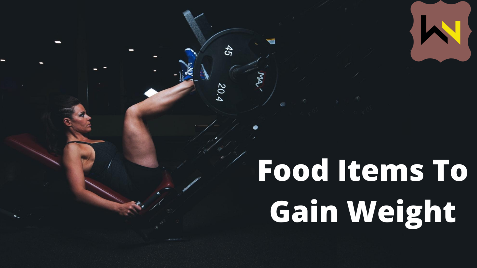 Food Items To Gain Weight | Top 11 Items | Recipe | WeirdNotion