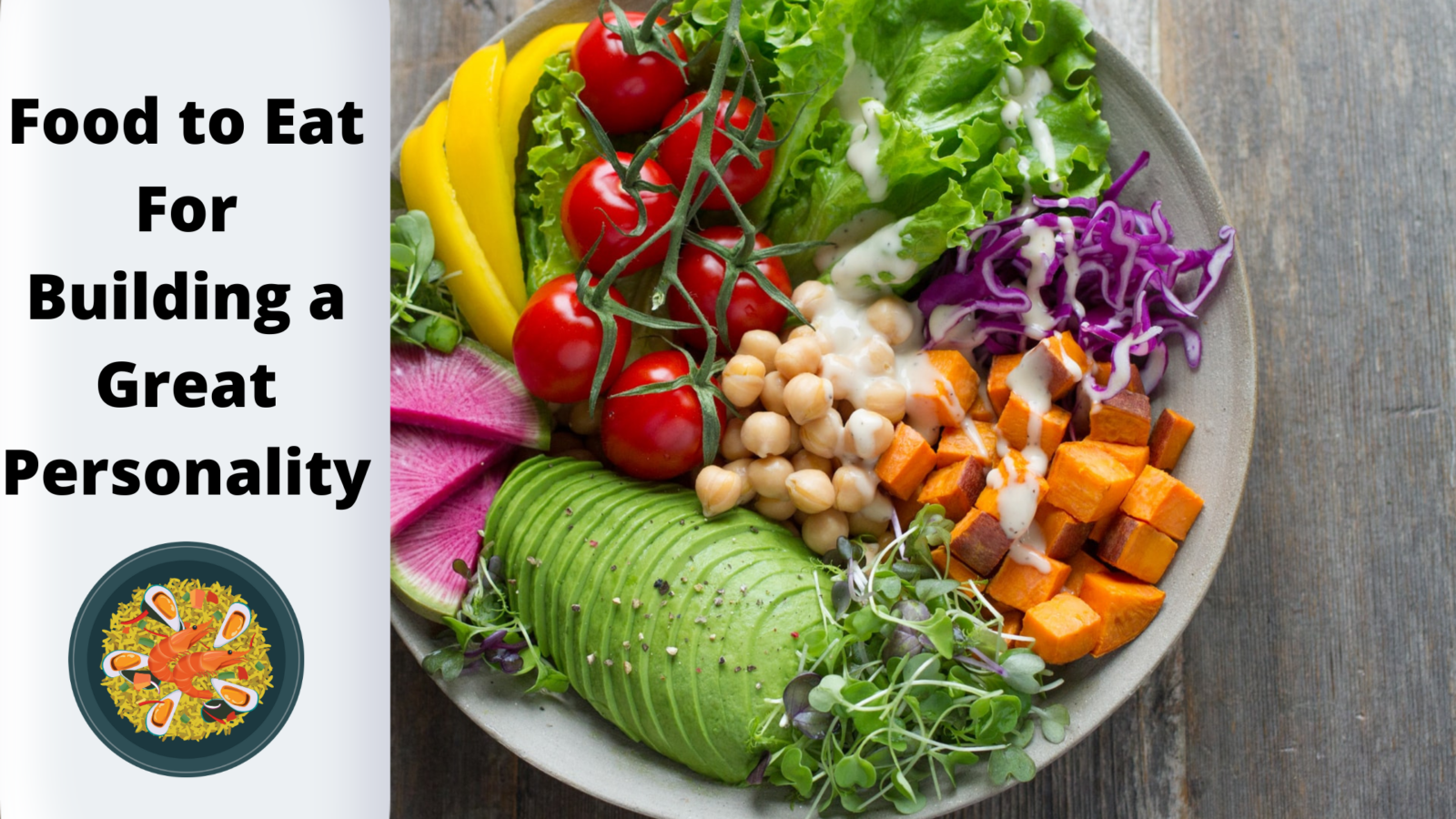 Food to Eat For Building a Great Personality | weirdnotion