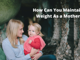 How can you maintain weight as a mother | Must read and try | Health | WN