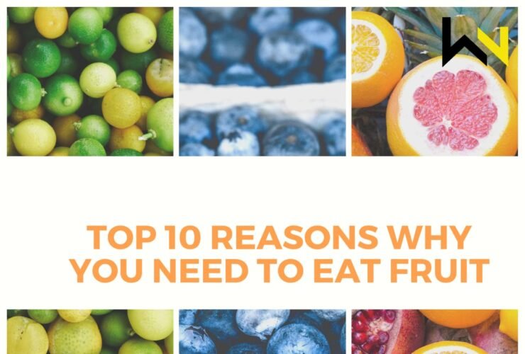 Top 10 Reasons Why You Need To Eat Fruit