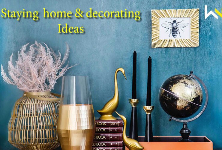 Staying Home & Decorating Ideas