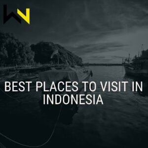 Best Places To Visit In Indonesia