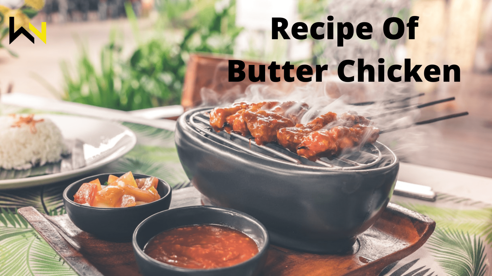 Recipe of Butter Chicken | Must read and try | Food | Recipe | WeirdNotion