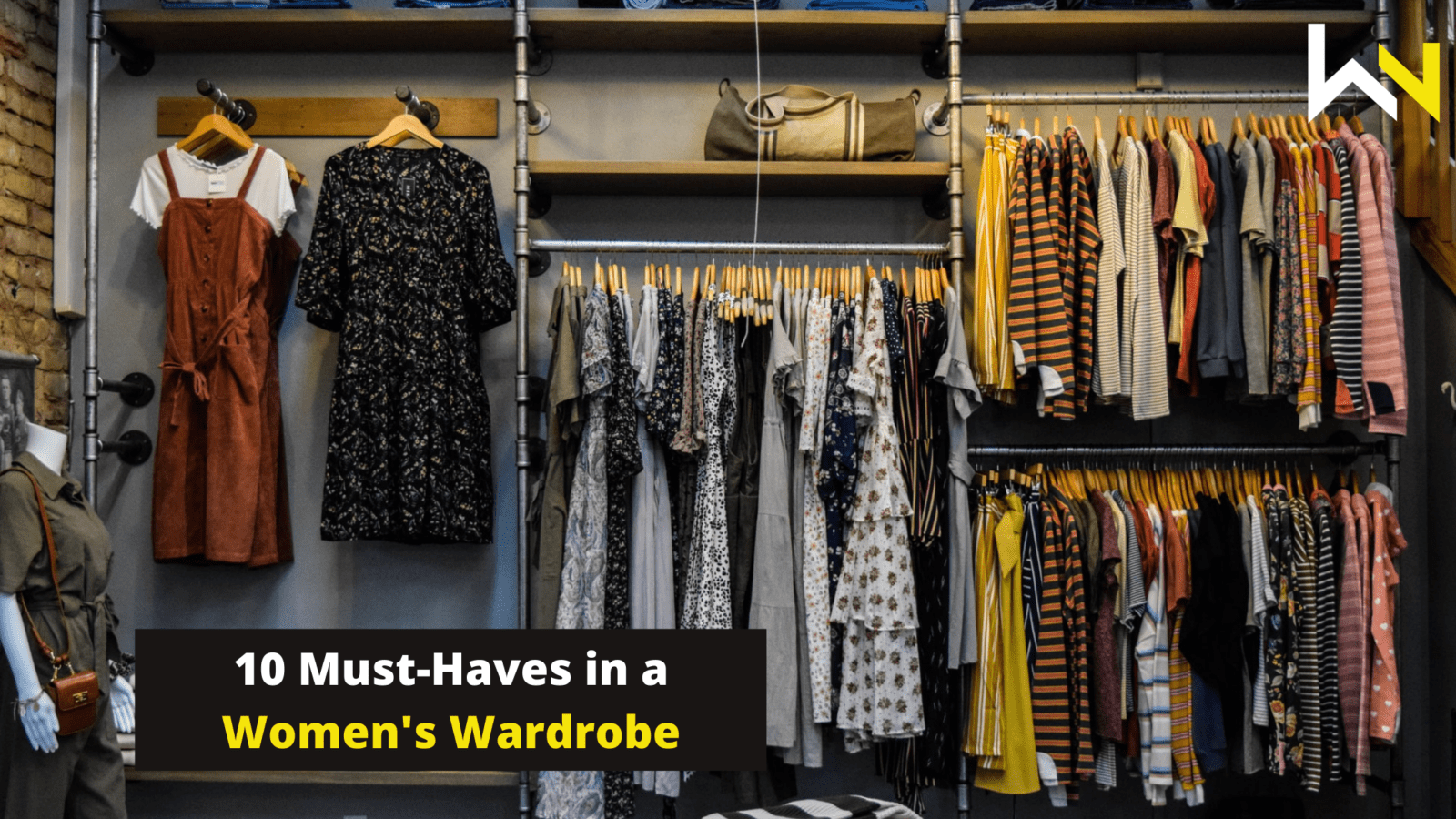 10 Must-Haves in a Women's Wardrobe | Must read | Style | Fashion | WN