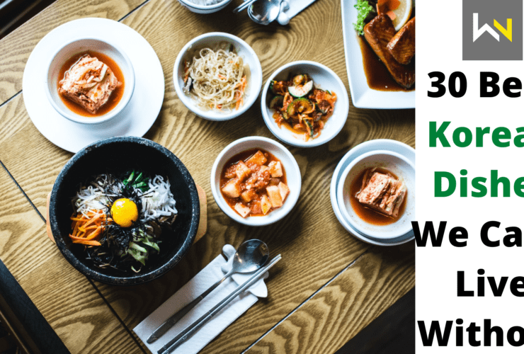 30 best Korean dishes we can't live without | Food | Recipe | WeirdNotion