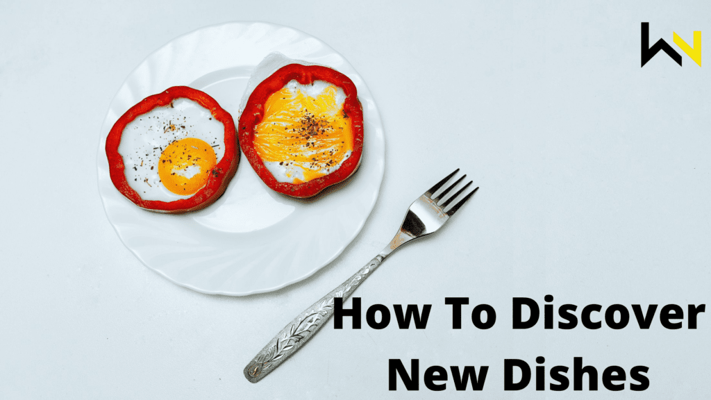 How to discover new dishes Must read and try Food Recipe WN