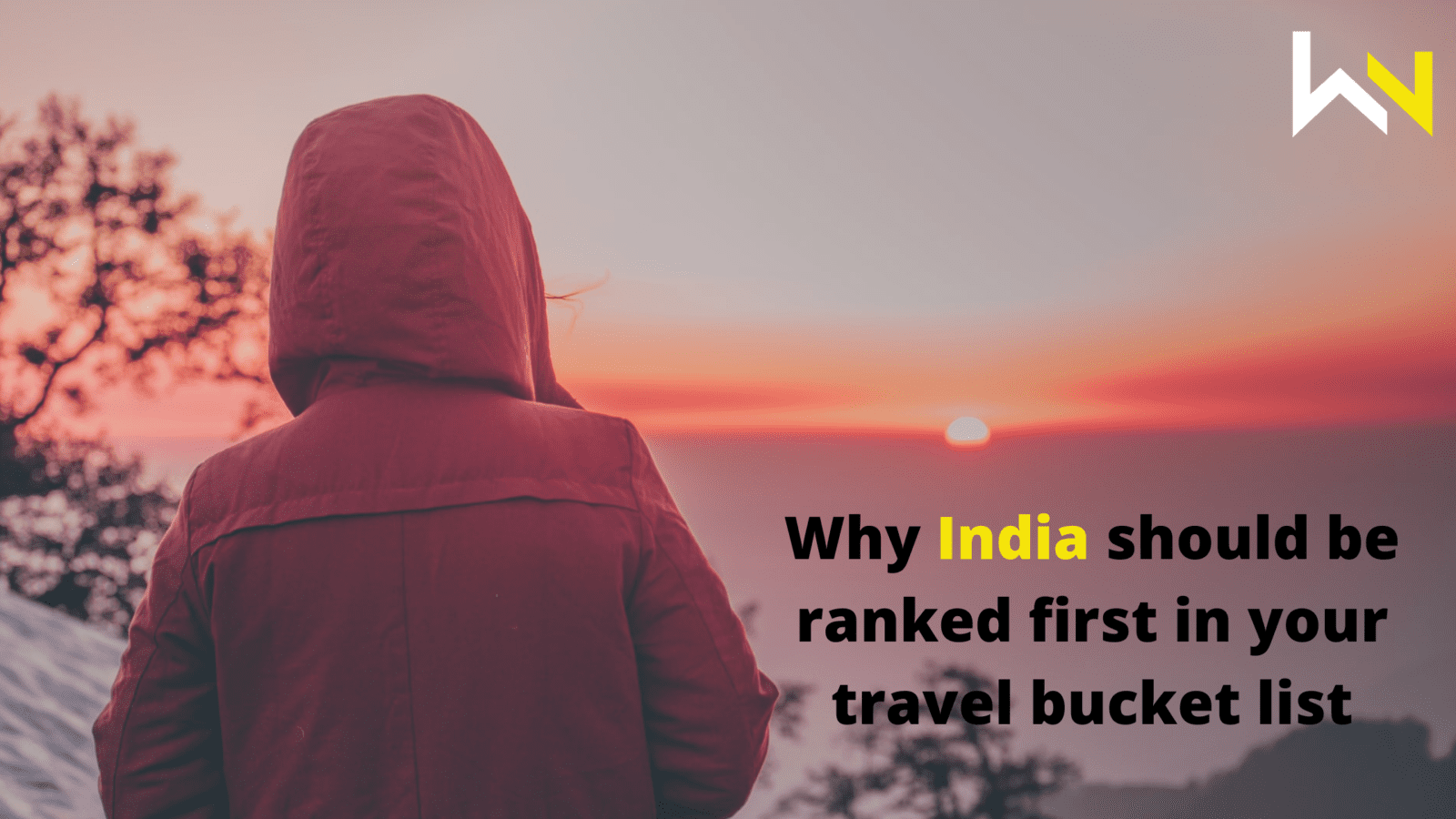 Why India should be ranked first in your travel bucket list | Travel | WN