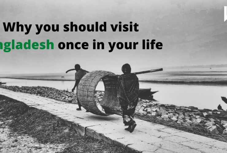 Why you should visit Bangladesh once in your life | Discover | Travel |