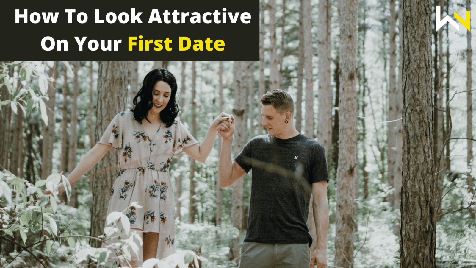How To Look Attractive On Your First Date | Fashion | WeirdNotion