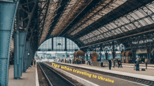 Tips when traveling to Ukraine