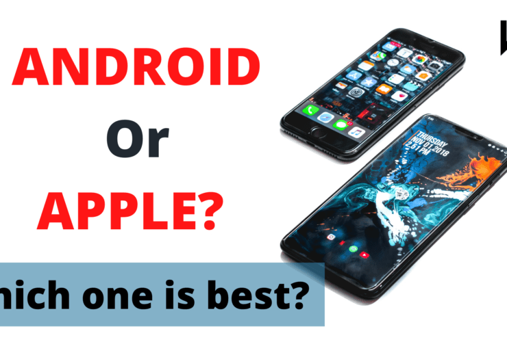 Android or Apple. Which one is best?